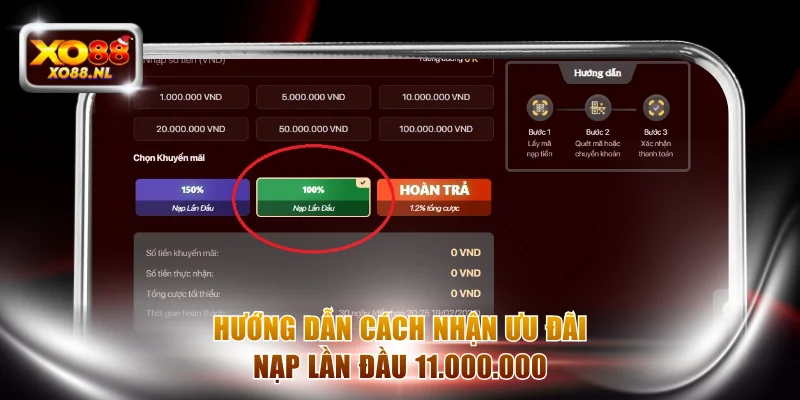 3 bước nhận ưu đãi nạp lần đầu thưởng 11.000.000